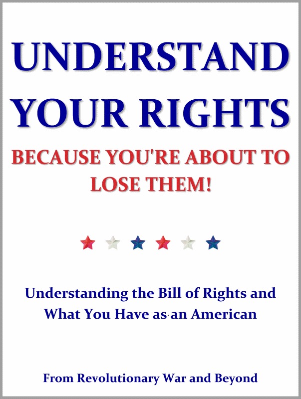 Understand Your Rights by Revolutionary War and Beyond